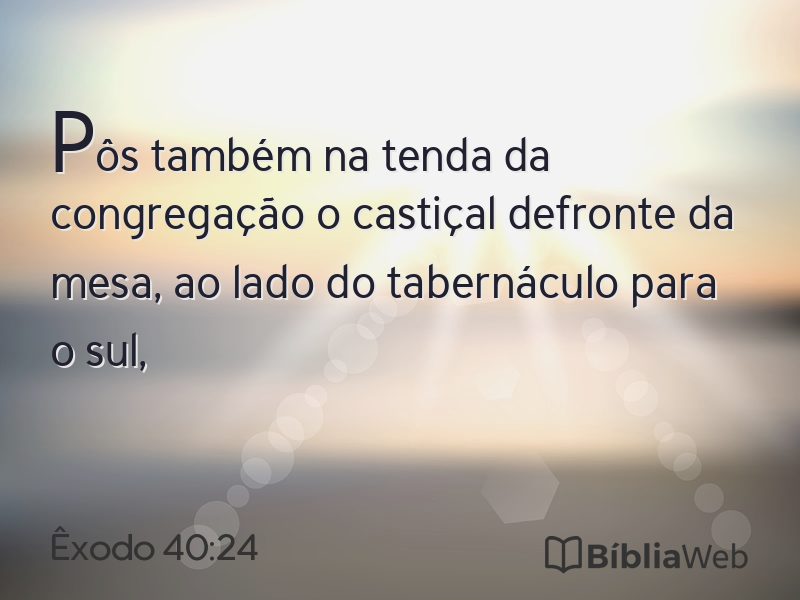 Êxodo 40:24 em imagem para compartilhar