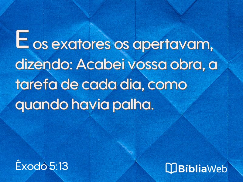 Êxodo 5:13 em imagem para compartilhar