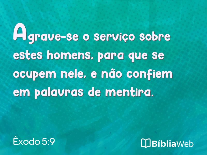 Êxodo 5:9 em imagem para compartilhar