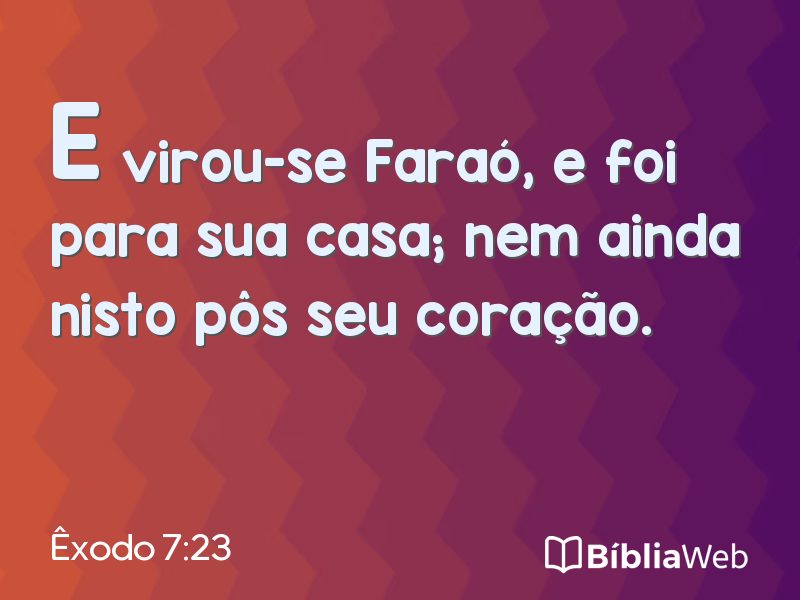 Êxodo 7:23 em imagem para compartilhar