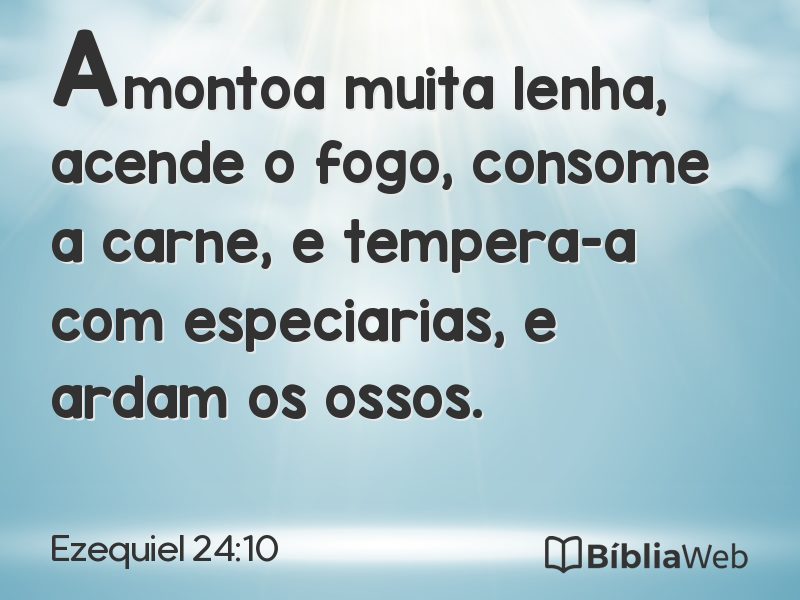 Ezequiel 24:10 em imagem para compartilhar