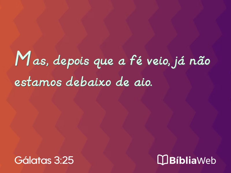 Gálatas 3:25 em imagem para compartilhar