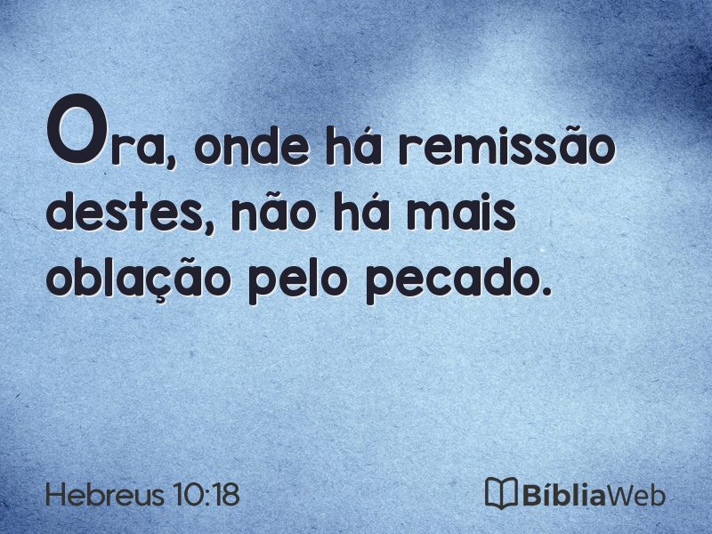Hebreus 10:18 em imagem para compartilhar