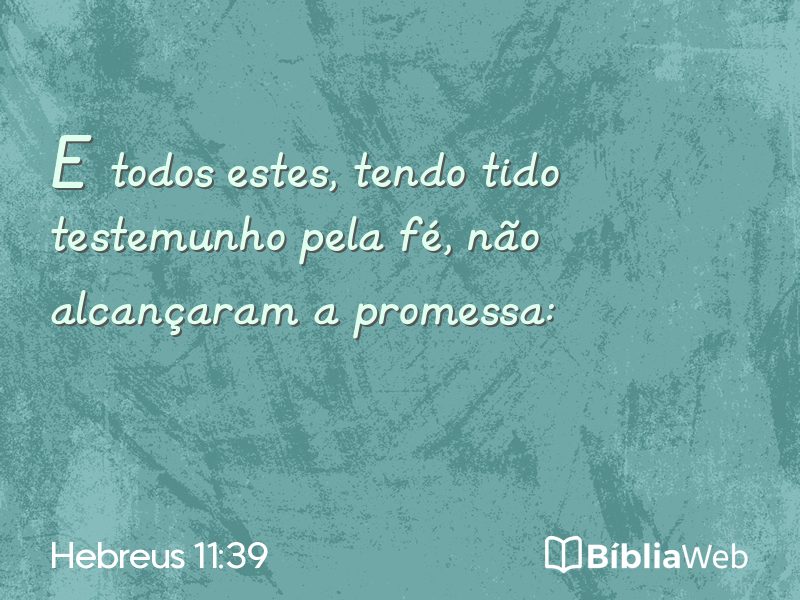Hebreus 11:39 em imagem para compartilhar