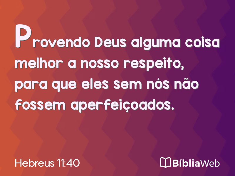 Hebreus 11:40 em imagem para compartilhar