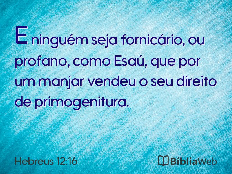 Hebreus 12:16 em imagem para compartilhar