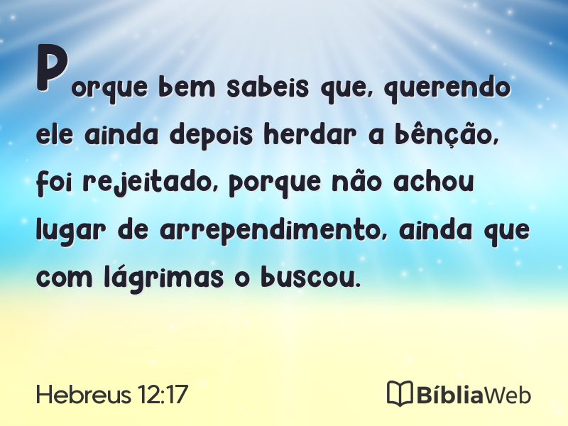 Hebreus 12:17 em imagem para compartilhar