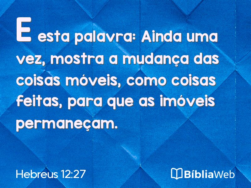 Hebreus 12:27 em imagem para compartilhar