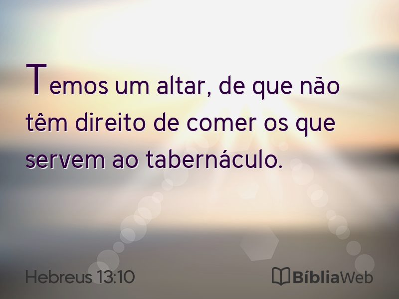 Hebreus 13:10 em imagem para compartilhar