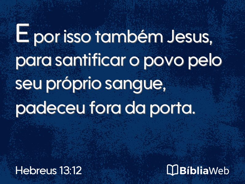 Hebreus 13:12 em imagem para compartilhar