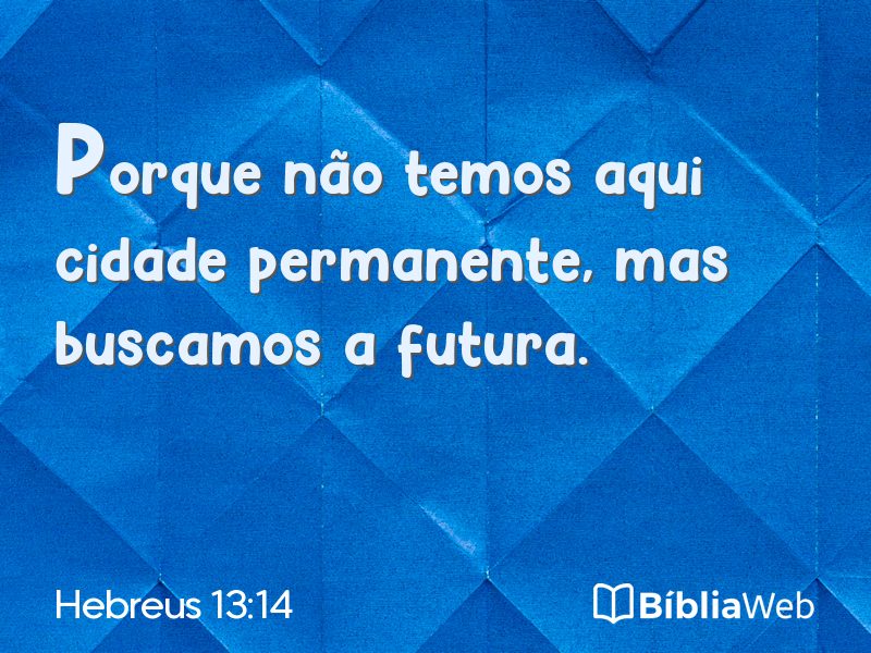 Hebreus 13:14 em imagem para compartilhar