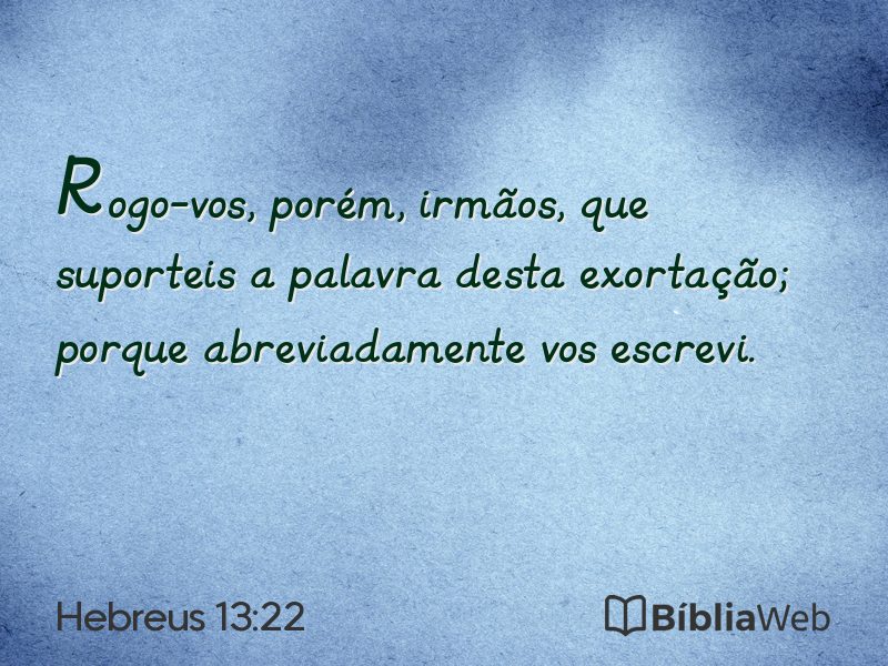 Hebreus 13:22 em imagem para compartilhar