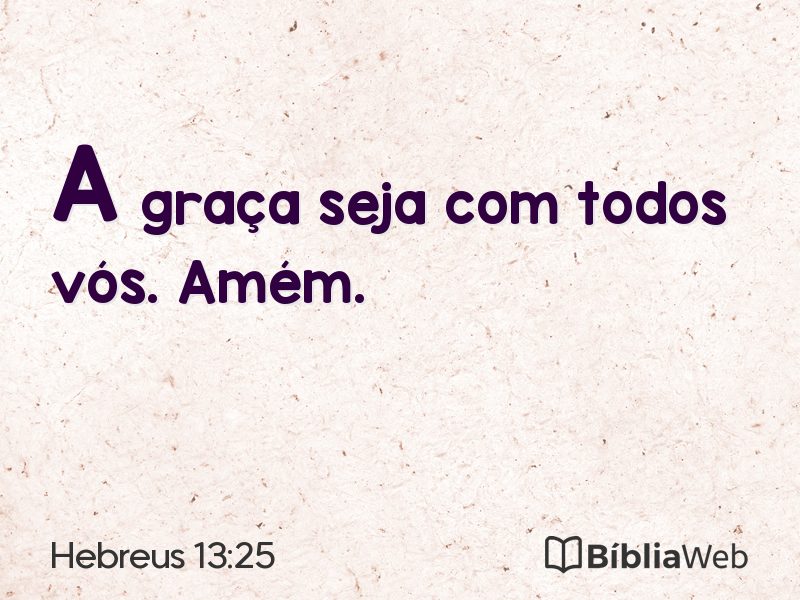 Hebreus 13:25 em imagem para compartilhar
