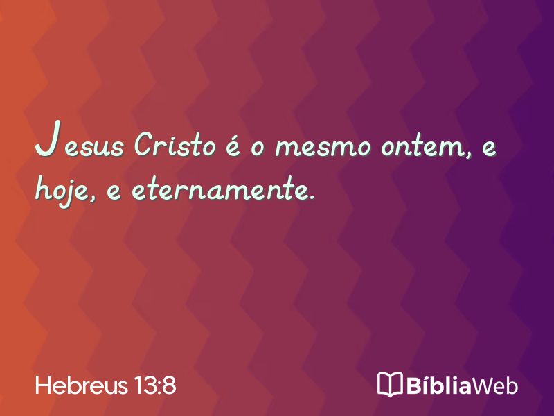 Hebreus 13:8 em imagem para compartilhar