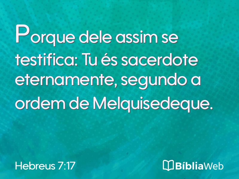 Hebreus 7:17 em imagem para compartilhar
