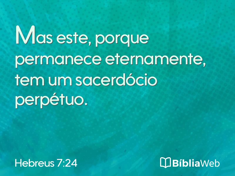 Hebreus 7:24 em imagem para compartilhar
