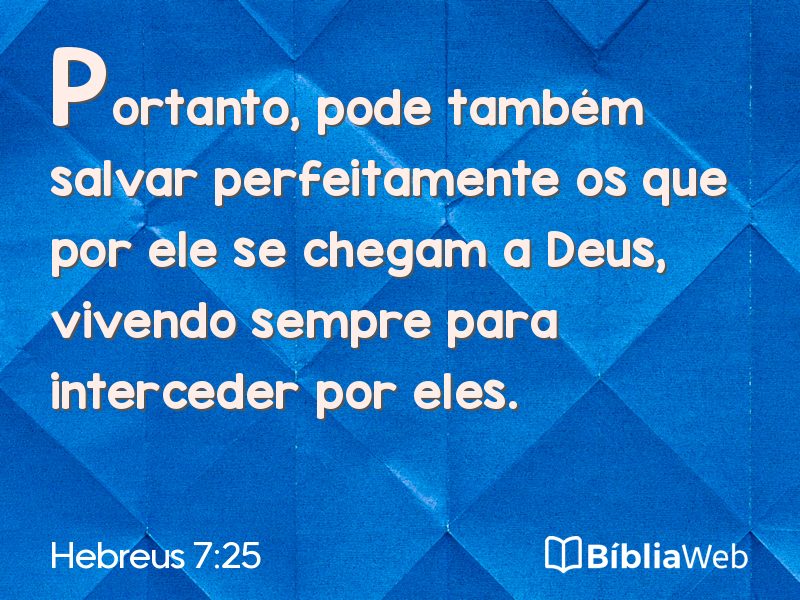 Hebreus 7:25 em imagem para compartilhar