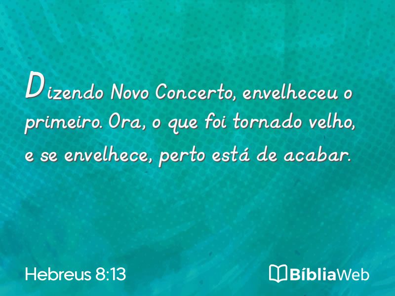 Hebreus 8:13 em imagem para compartilhar