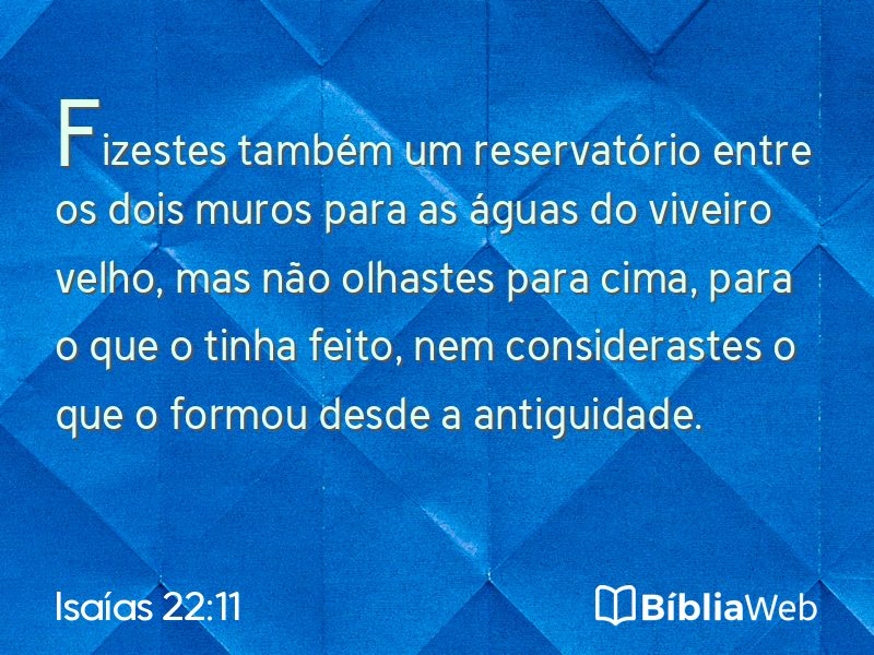 Isaías 22:11 em imagem para compartilhar