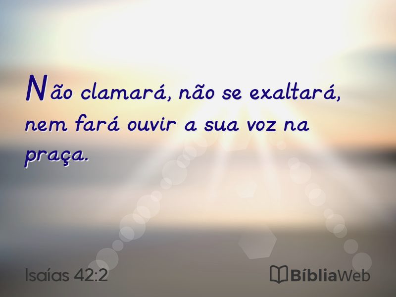 Isaías 42:2 em imagem para compartilhar