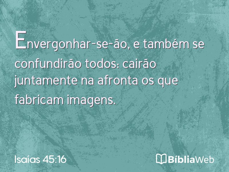 Isaías 45:16 em imagem para compartilhar