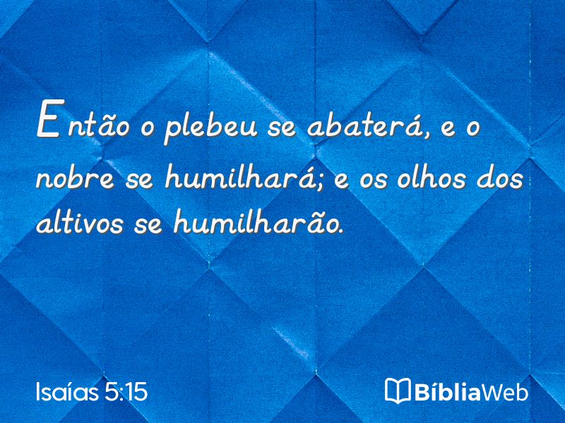 Isaías 5:15 em imagem para compartilhar