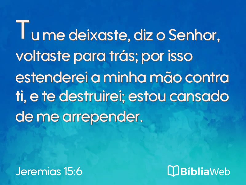 Jeremias 15:6 em imagem para compartilhar