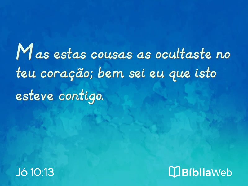 Jó 10:13 em imagem para compartilhar
