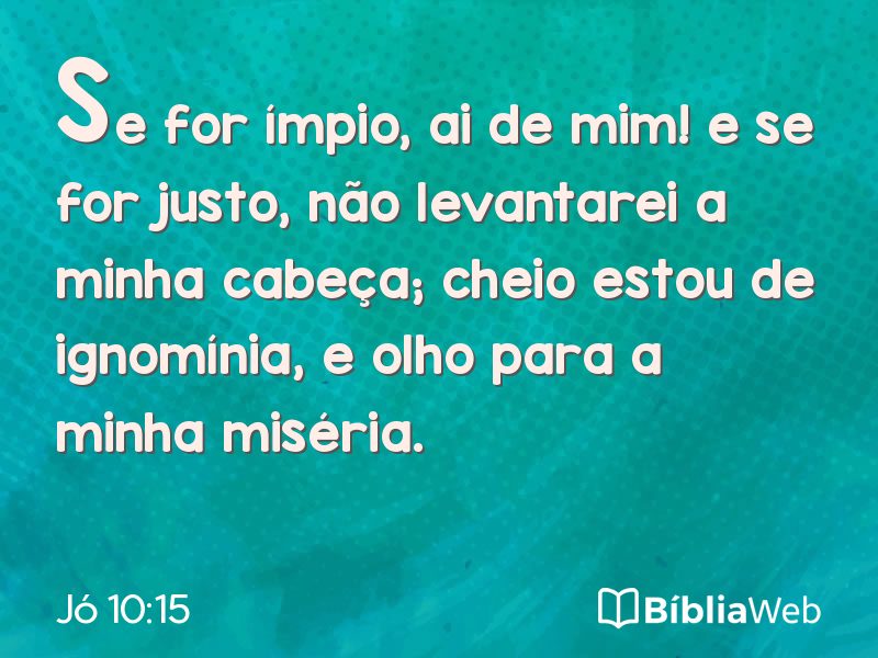 Jó 10:15 em imagem para compartilhar
