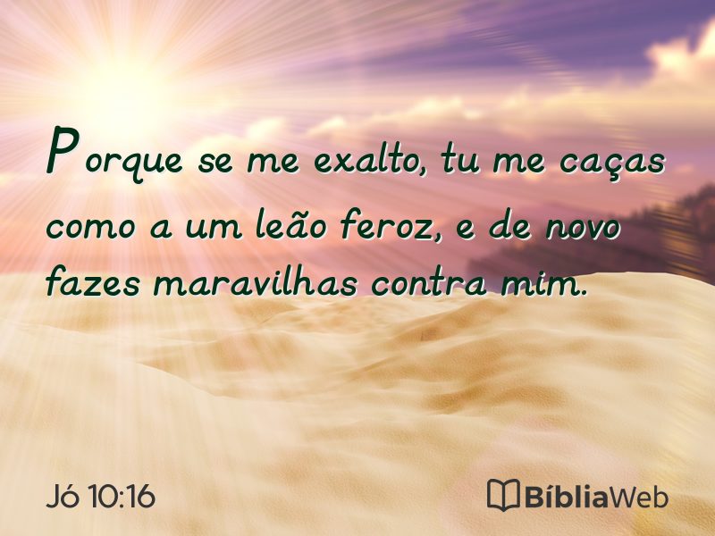 Jó 10:16 em imagem para compartilhar