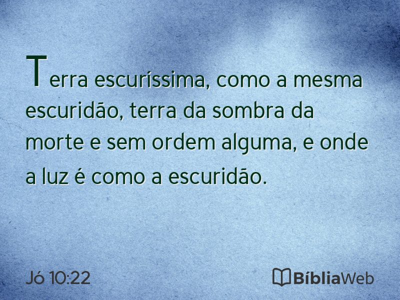Jó 10:22 em imagem para compartilhar