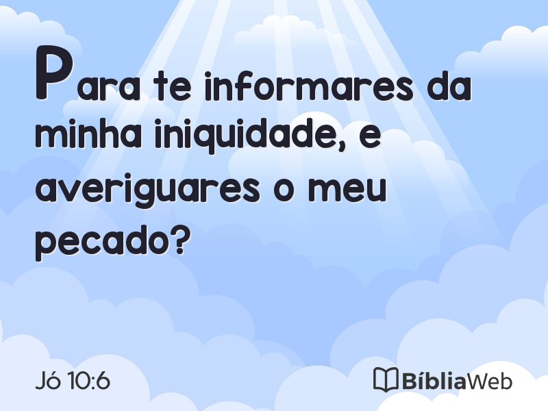 Jó 10:6 em imagem para compartilhar