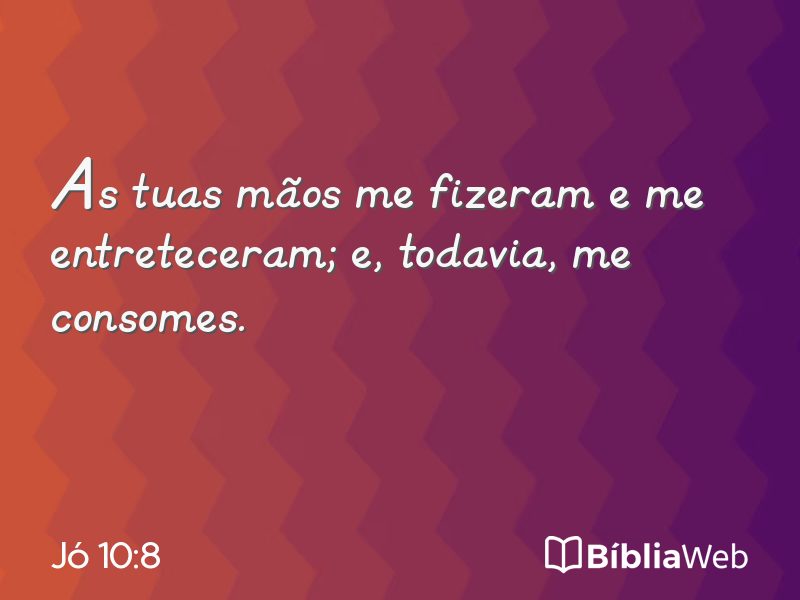 Jó 10:8 em imagem para compartilhar