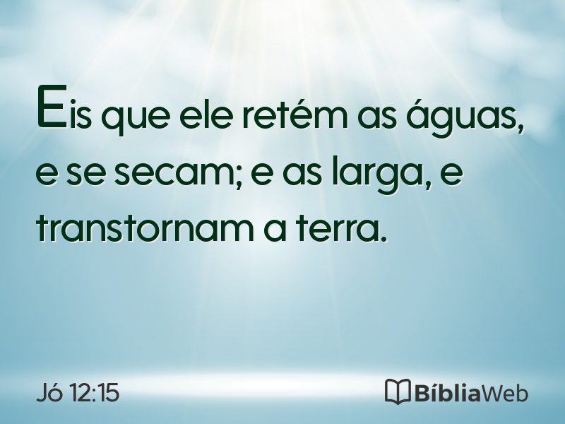 Jó 12:15 em imagem para compartilhar