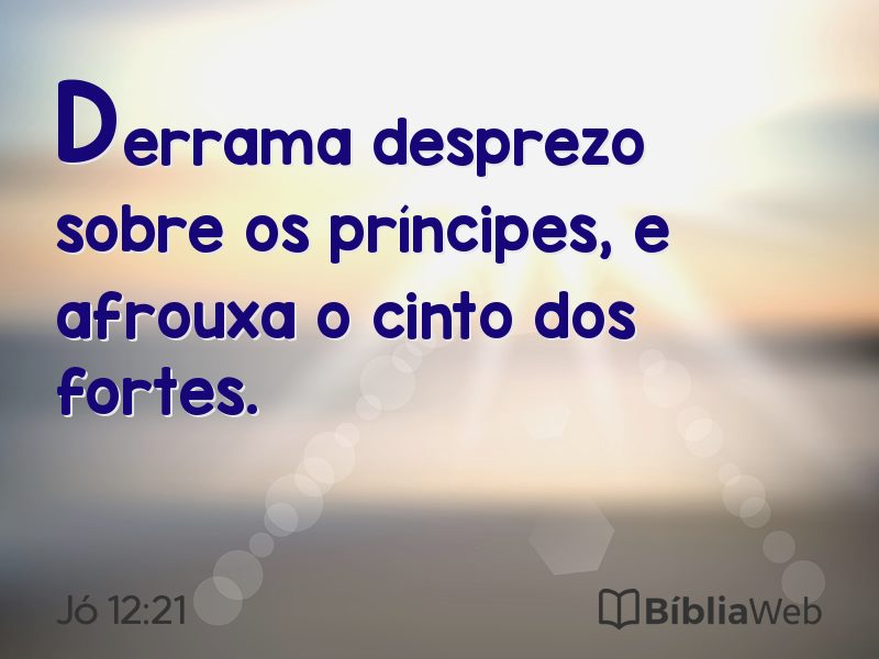 Jó 12:21 em imagem para compartilhar