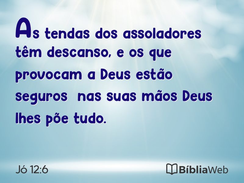 Jó 12:6 em imagem para compartilhar