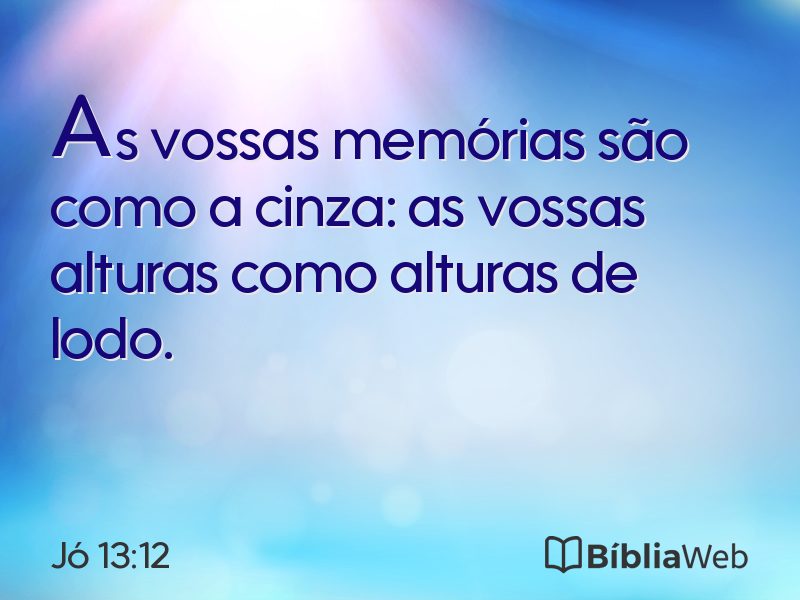 Jó 13:12 em imagem para compartilhar