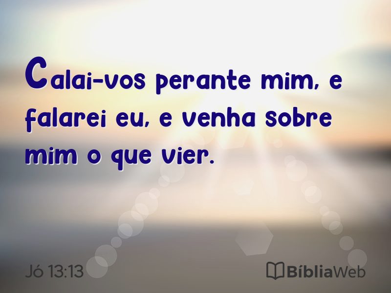 Jó 13:13 em imagem para compartilhar