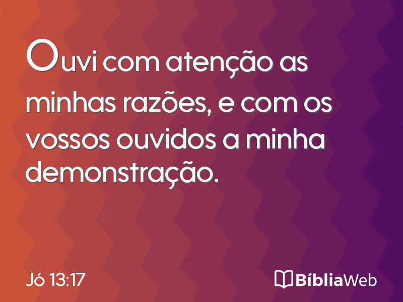 Jó 13:17 em imagem para compartilhar