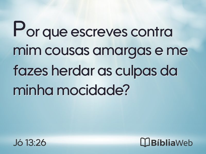 Jó 13:26 em imagem para compartilhar