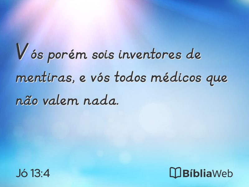 Jó 13:4 em imagem para compartilhar