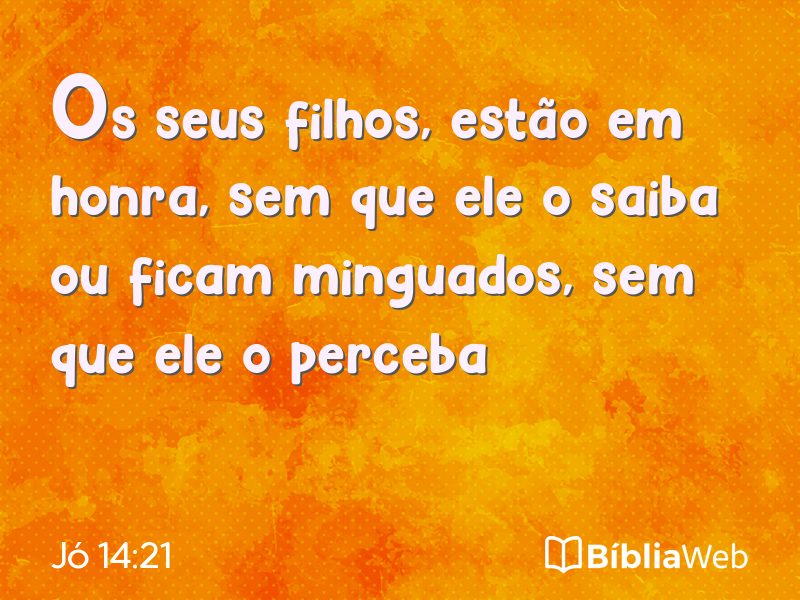 Jó 14:21 em imagem para compartilhar