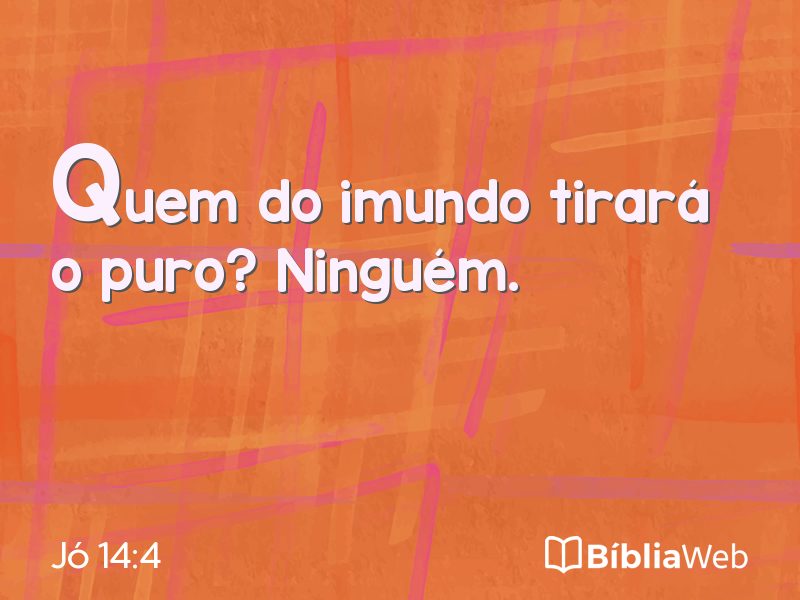 Jó 14:4 em imagem para compartilhar
