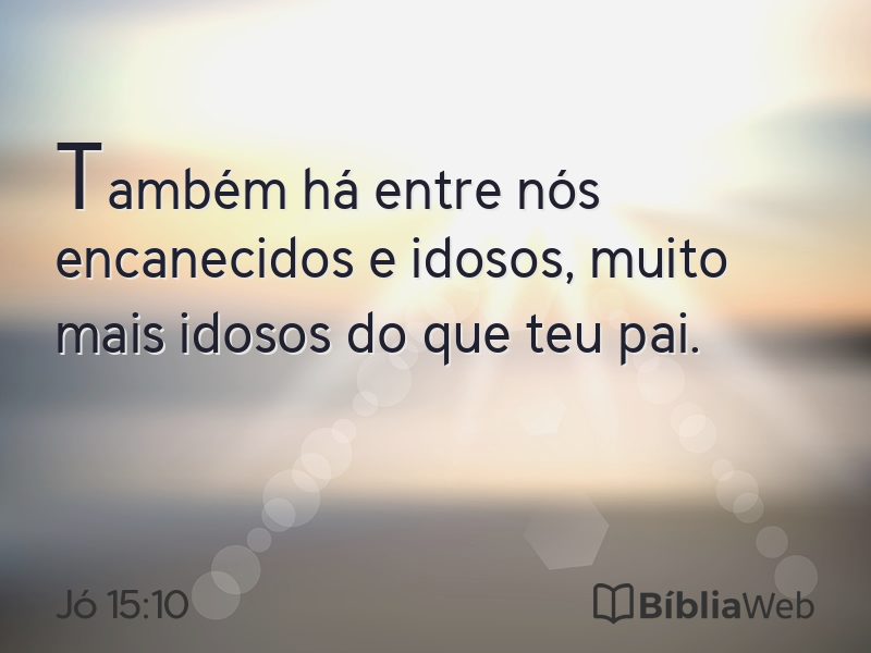 Jó 15:10 em imagem para compartilhar
