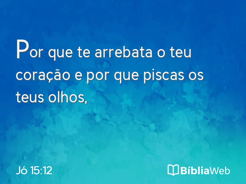 Jó 15:12 em imagem para compartilhar