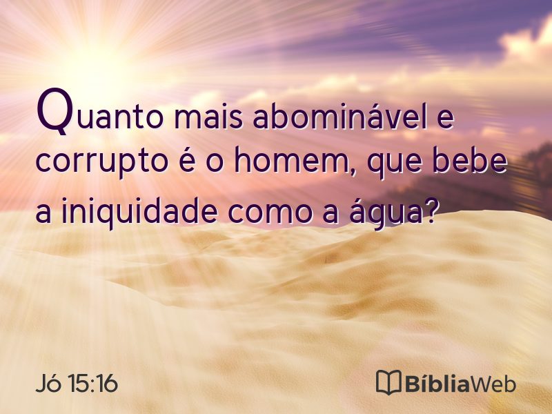 Jó 15:16 em imagem para compartilhar