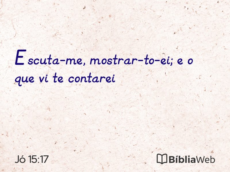 Jó 15:17 em imagem para compartilhar