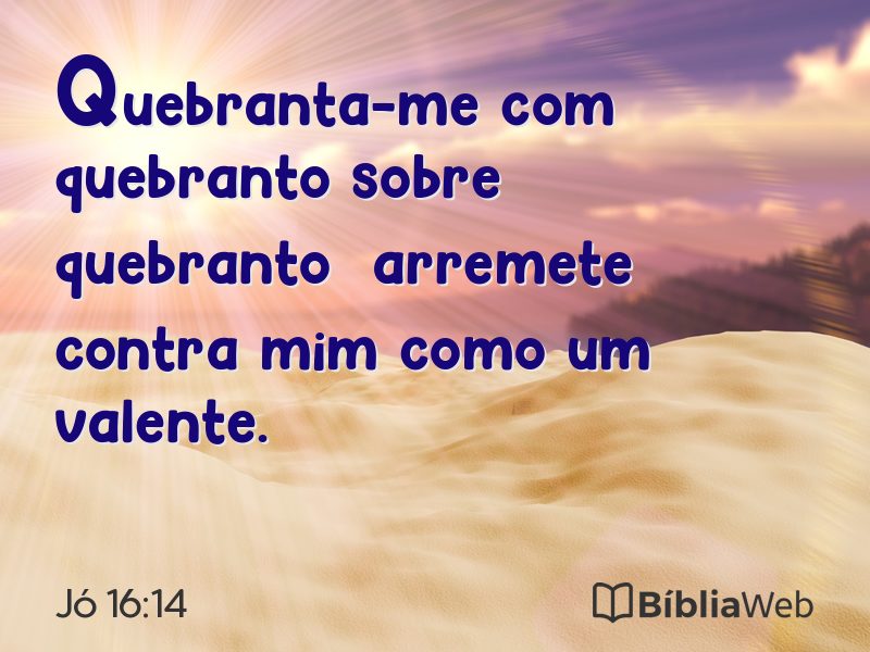 Jó 16:14 em imagem para compartilhar