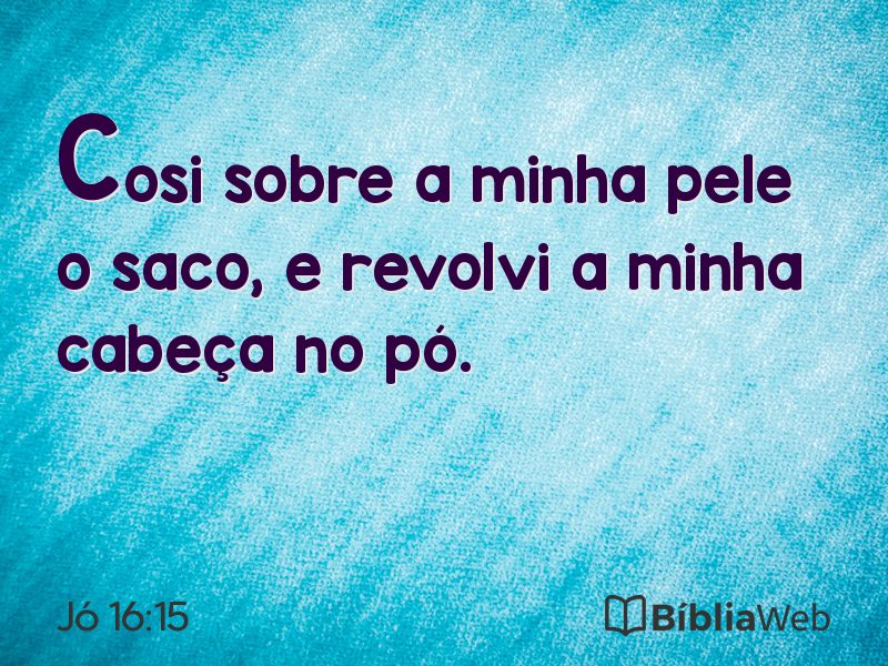 Jó 16:15 em imagem para compartilhar