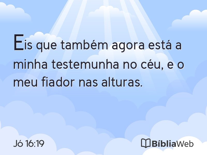 Jó 16:19 em imagem para compartilhar